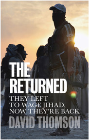 The Returned (They Left to Wage Jihad, Now They're Back) - 9781509526918 by David Thomson, Gregory Flanders, 9781509526918