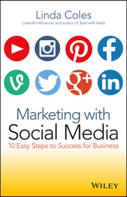 Marketing with Social Media (10 Easy Steps to Success for Business) by Linda Coles, 9780730315124