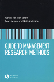 Guide to Management Research Methods by Mandy van der Velde, Paul Jansen, Neil Anderson, 9781405115124