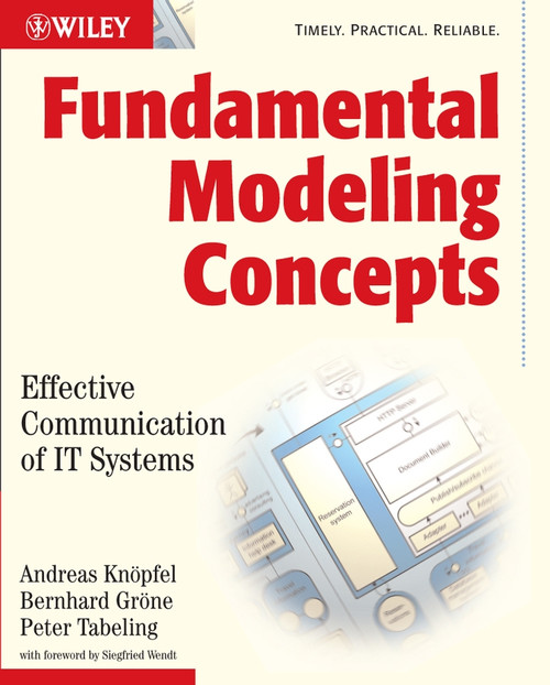 Fundamental Modeling Concepts (Effective Communication of IT Systems) by Andreas Knopfel, Bernhard Grone, Peter Tabeling, 9780470027103