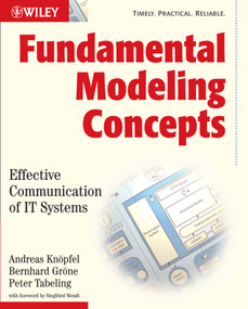 Fundamental Modeling Concepts (Effective Communication of IT Systems) by Andreas Knopfel, Bernhard Grone, Peter Tabeling, 9780470027103