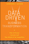 Data Driven Business Transformation (How to Disrupt, Innovate and Stay Ahead of the Competition) by Peter Jackson, Caroline Carruthers, 9781119543152