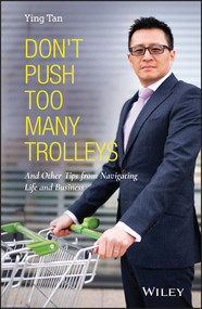 Don't Push Too Many Trolleys (And Other Tips from Navigating Life and Business) by Ying Tan, 9781119699064