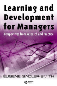 Learning and Development for Managers (Perspectives from Research and Practice) by Eugene Sadler-Smith, 9781405129824