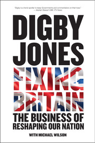 Fixing Britain (The Business of Reshaping Our Nation) by Lord Digby Jones, Michael Wilson, 9780470977637