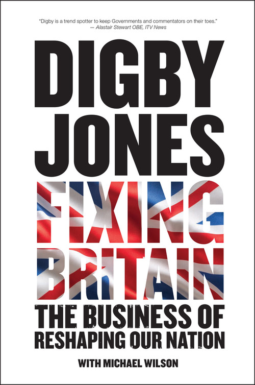Fixing Britain (The Business of Reshaping Our Nation) by Lord Digby Jones, Michael Wilson, 9780470977637