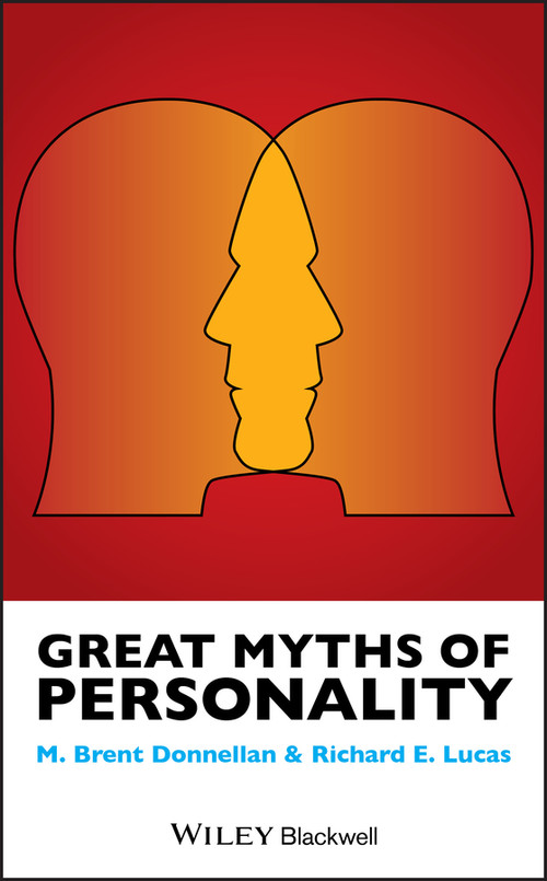 Great Myths of Personality by M. Brent Donnellan, Richard E. Lucas, 9781118521397