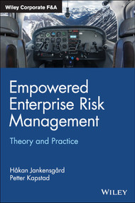 Empowered Enterprise Risk Management (Theory and Practice) by Hakan Jankensgard, Petter Kapstad, 9781119700159