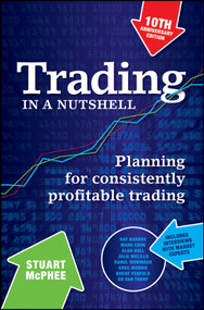 Trading in a Nutshell (Planning for Consistently Profitable Trading) by Stuart McPhee, 9780730378150