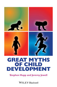 Great Myths of Child Development - 9781118521229 by Stephen Hupp, Jeremy D. Jewell, 9781118521229
