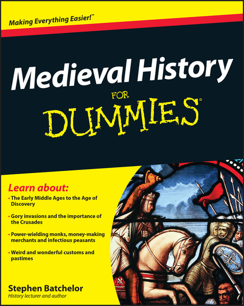 Medieval History For Dummies by Stephen Batchelor, 9780470747834