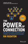 The Power of Connection (How to Become a Master Communicator in Your Workplace, Your Head Space and at Your Place) by Rik Rushton, 9780730349471