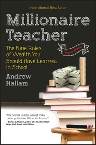 Millionaire Teacher (The Nine Rules of Wealth You Should Have Learned in School) by Andrew Hallam, 9781119356295