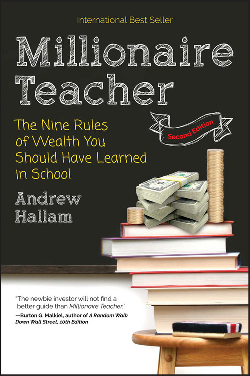 Millionaire Teacher (The Nine Rules of Wealth You Should Have Learned in School) by Andrew Hallam, 9781119356295