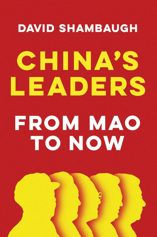 China's Leaders (From Mao to Now) by David Shambaugh, 9781509546510