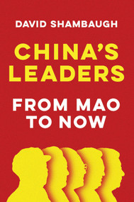 China's Leaders (From Mao to Now) by David Shambaugh, 9781509546510