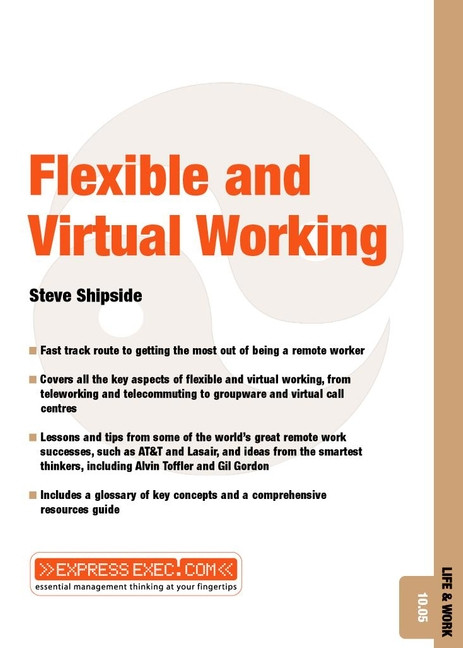 Flexible and Virtual Working (Life and Work 10.05) by Steve Shipside, 9781841122007