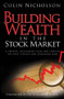 Building Wealth in the Stock Market (A Proven Investment Plan for Finding the Best Stocks and Managing Risk) by Colin Nicholson, Alexander Elder, 9781742169309