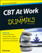 CBT At Work For Dummies by Gill Garratt, 9781119067382