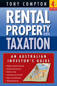 Rental Property and Taxation (An Australian Investor's Guide) by Tony Compton, 9780731408481