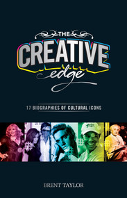 The Creative Edge (17 Biographies of Cultural Icons) by Brent D. Taylor, 9780731408474