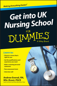 Get into UK Nursing School For Dummies by Andrew Evered, 9781118560389