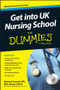 Get into UK Nursing School For Dummies by Andrew Evered, 9781118560389