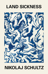 Land Sickness by Nikolaj Schultz, 9781509556137