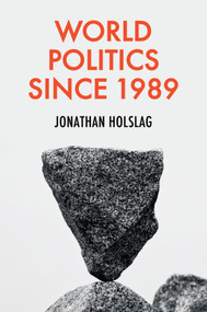 World Politics since 1989 by Jonathan Holslag, 9781509546725