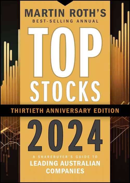 Top Stocks 2024 (A Sharebuyer's Guide to Leading Australian Companies) by Martin Roth, 9781394188673