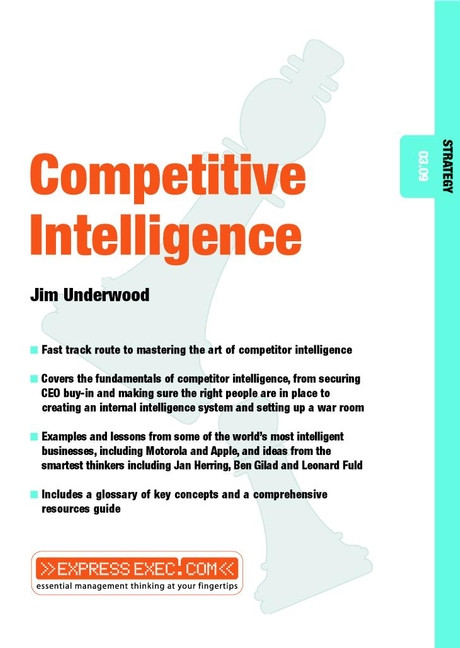 Competitive Intelligence (Strategy 03.09) by Jim Underwood, 9781841122267