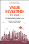 Value Investing in Asia (The Definitive Guide to Investing in Asia) by Peir Shenq (Stanley) Lim, Mun Hong Cheong, 9781119391180