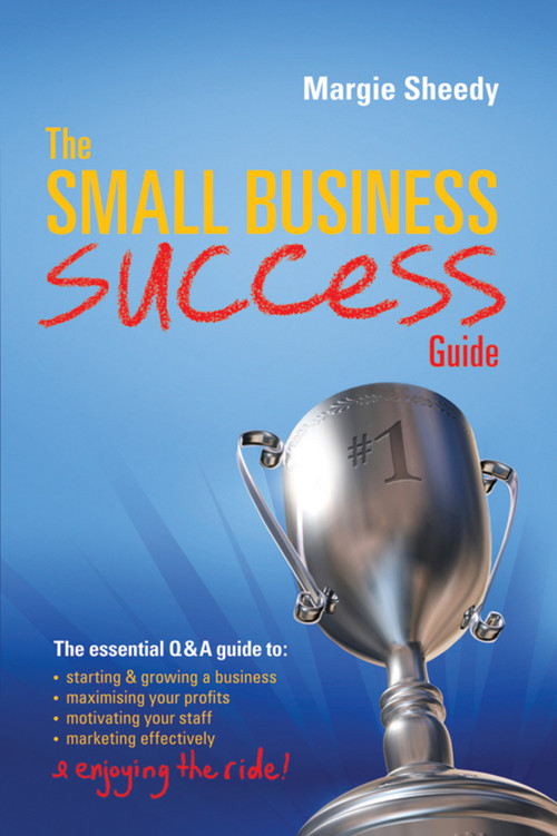 The Small Business Success Guide by Margie Sheedy, 9781742169590