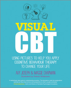 Visual CBT (Using Pictures to Help You Apply Cognitive Behaviour Therapy to Change Your Life) by Avy Joseph, Maggie Chapman, Patrick Watkinson, 9780857083548
