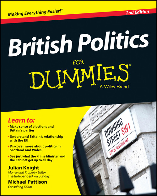 British Politics For Dummies by Julian Knight, Michael Pattison, 9781118971505