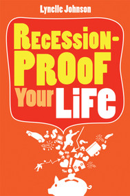 Recession-Proof Your Life by Lynelle Johnson, 9781742169507