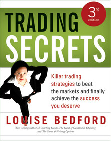 Trading Secrets (Killer trading strategies to beat the markets and finally achieve the success you deserve) by Louise Bedford, 9781118319260