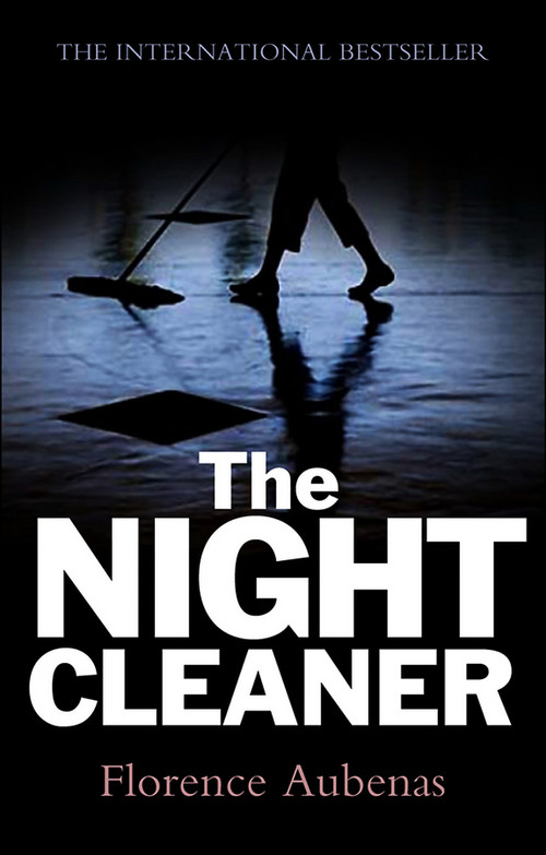 The Night Cleaner by Florence Aubenas, 9780745651996