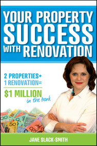 Your Property Success with Renovation by Jane Slack-Smith, 9781118319277