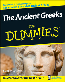 The Ancient Greeks For Dummies by Stephen Batchelor, 9780470987872