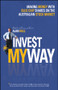 Invest My Way (The Business of Making Money on the Australian Share Market with Blue Chip Shares) by Alan Hull, 9781118319314
