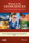 Women in the Geosciences (Practical, Positive Practices Toward Parity) by Mary Anne Holmes, Suzanne OConnell, Kuheli Dutt, 9781119067856