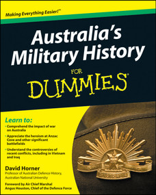 Australia's Military History For Dummies by David Horner, Angus Houston, 9781742169835