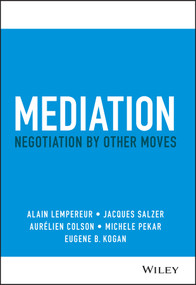 Mediation (Negotiation by Other Moves) by Alain Lempereur, Jacques Salzer, Aurelien Colson, Michele Pekar, Eugene B. Kogan, 9781119768425