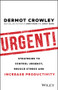 Urgent! (Strategies to Control Urgency, Reduce Stress and Increase Productivity) by Dermot Crowley, 9780730384656