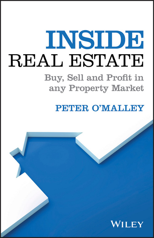 Inside Real Estate (Buy, Sell and Profit in any Property Market) by Peter O'Malley, 9780730345008