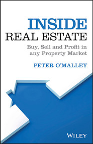 Inside Real Estate (Buy, Sell and Profit in any Property Market) by Peter O'Malley, 9780730345008
