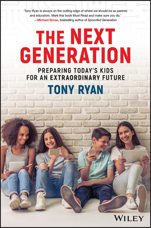 The Next Generation (Preparing Today's Kids For An Extraordinary Future) by Tony Ryan, 9780730345046