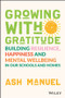 Growing with Gratitude (Building Resilience, Happiness, and Mental Wellbeing in Our Schools and Homes) by Ash Manuel, 9781119891840