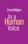 In a Human Voice by Carol Gilligan, 9781509556793